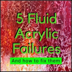 5 fluid acrylic failures